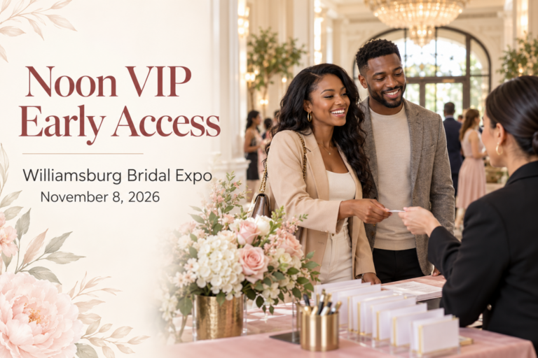 Noon VIP Spotlight: Get First Pick and Early Access at the Williamsburg Bridal Expo